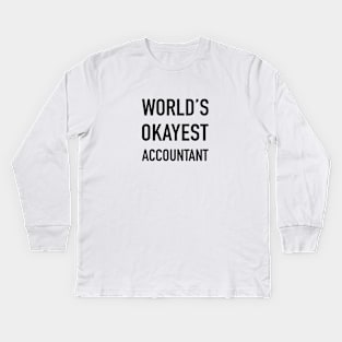 WORLD'S OKAYEST ACCOUNTANT Black Typography Kids Long Sleeve T-Shirt